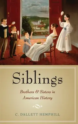 Súrodenci: Bratia a sestry v amerických dejinách - Siblings: Brothers and Sisters in American History