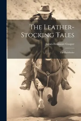 Príbehy koženej pančuchy: Pátrač - The Leather-stocking Tales: The Pathfinder