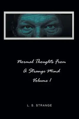 Normálne myšlienky z divnej mysle: Diel I - Normal Thoughts from a Strange Mind: Volume I
