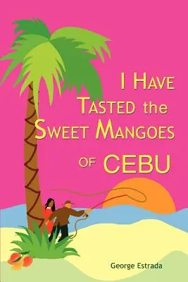 Ochutnal som sladké mango z Cebu - I Have Tasted the Sweet Mangoes of Cebu