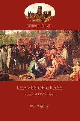 Listy z trávy - vydanie z roku 1855 (Aziloth Books) - Leaves of Grass - 1855 edition (Aziloth Books)