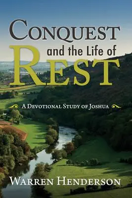 Víťazstvo a život v pokoji: Jozue: oddané štúdium - Conquest and the Life of Rest: A Devotional Study of Joshua