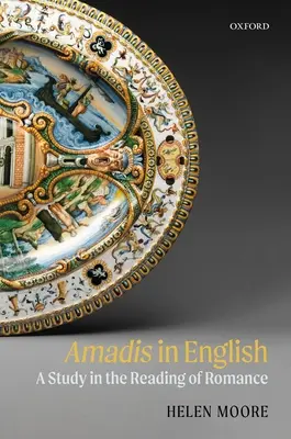 Amadis v angličtine: Štúdia o čítaní románov - Amadis in English: A Study in the Reading of Romance