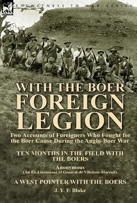 S Búrskou cudzineckou légiou: Dva príbehy cudzincov, ktorí bojovali za búrsku vec počas anglo-búrskej vojny - With the Boer Foreign Legion: Two Accounts of Foreigners Who Fought for the Boer Cause During the Anglo-Boer War