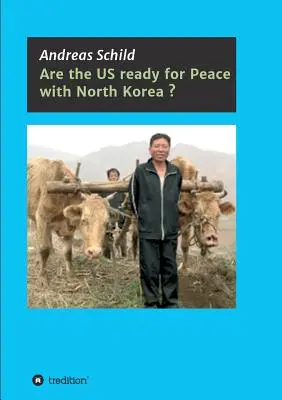 Sú USA pripravené na mier so Severnou Kóreou? - Are the US ready for Peace with North Korea?
