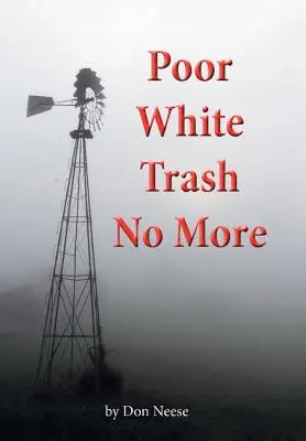 Chudobný biely odpad už nie je: Od úžerníka k vidieckému statkárovi - Poor White Trash No More: From Sharecropper to Country Squire