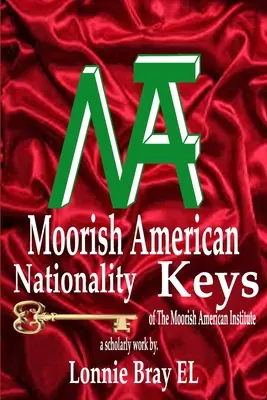 Kľúče k maurskej americkej národnosti: The Moorish American Institute - Moorish American Nationality Keys: of The Moorish American Institute