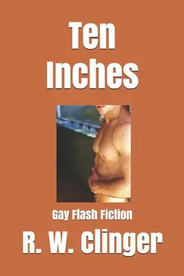 Desať palcov: Gay Flash Fiction - Ten Inches: Gay Flash Fiction