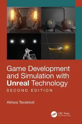 Vývoj hier a simulácie pomocou technológie Unreal, druhé vydanie - Game Development and Simulation with Unreal Technology, Second Edition
