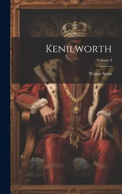 Kenilworth; I. zväzok - Kenilworth; Volume I