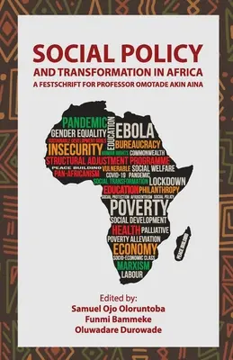 Sociálna politika a transformácia v Afrike: A Festschrift for Professor Omotade Akin Aina - Social Policy and Transformation in Africa: A Festschrift for Professor Omotade Akin Aina