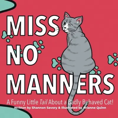 Slečna bez mravov: O nevychovanej mačke!“ - Miss No Manners: A Funny Little Tail