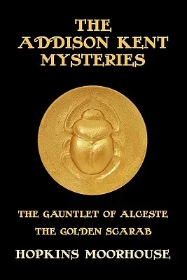 Záhady Addisona Kenta: Alcestova rukavica / Zlatý skarabeus - The Addison Kent Mysteries: The Gauntlet of Alceste / The Golden Scarab