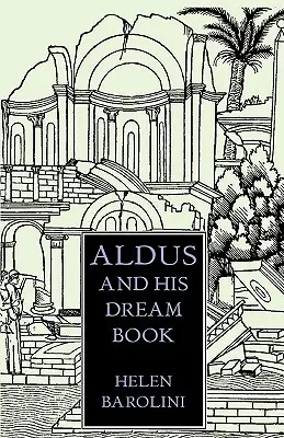 Aldus a jeho kniha snov: Ilustrovaná esej - Aldus & His Dream Book: An Illustrated Essay