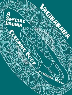 Vaginarama - Špeciálna kniha na vyfarbovanie vagín - Vaginarama - A Special Vagina Coloring Book