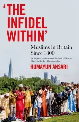 The Infidel Within (Neveriaci vo vnútri): Moslimovia v Británii od roku 1800 - The Infidel Within: Muslims in Britain Since 1800