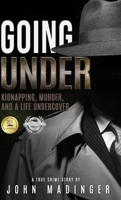Going Under: Únosy, vraždy a život v utajení - Going Under: Kidnapping, Murder, and A Life Undercover
