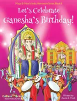 Oslávme Ganéšove narodeniny! (Maya & Neel's India Adventure Series, Book 11) - Let's Celebrate Ganesha's Birthday! (Maya & Neel's India Adventure Series, Book 11)