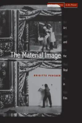 Materiálny obraz: Umenie a skutočnosť vo filme - The Material Image: Art and the Real in Film