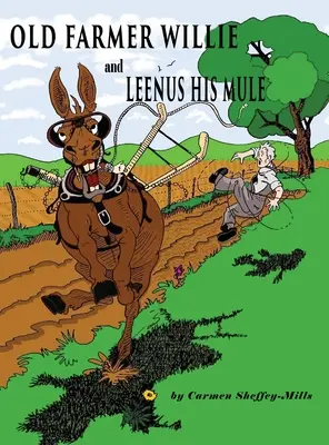 Starý farmár Willie a jeho mulica Leenus - Old Farmer Willie And Leenus His Mule