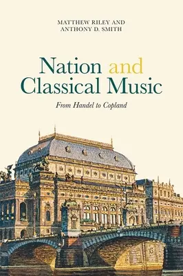Národ a klasická hudba: Od Händla po Coplanda - Nation and Classical Music: From Handel to Copland