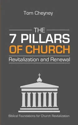 Sedem pilierov revitalizácie a obnovy cirkvi - The Seven Pillars of Church Revitalization & Renewal