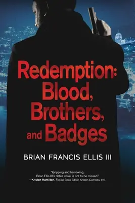 Vykúpenie: Krv, bratia a odznaky - Redemption: Blood, Brothers and Badges