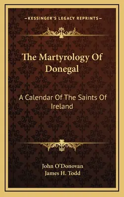 Martyrológia Donegalu: Kalendár svätých Írska - The Martyrology Of Donegal: A Calendar Of The Saints Of Ireland