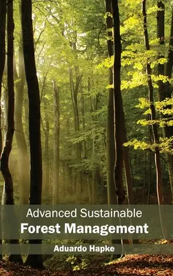 Pokročilé trvalo udržateľné obhospodarovanie lesov - Advanced Sustainable Forest Management