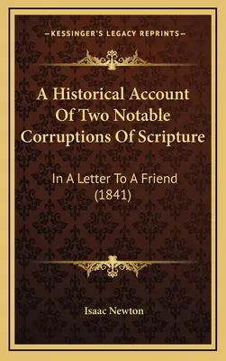 Historický opis dvoch významných poškodení Písma: V liste priateľovi (1841) - A Historical Account Of Two Notable Corruptions Of Scripture: In A Letter To A Friend (1841)