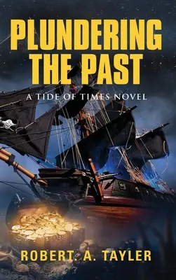 Drancovanie minulosti: Príliv časov, 1. diel - Plundering the Past: Tide of Times, Volume 1