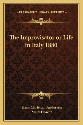 Improvizátor alebo život v Taliansku 1880 - The Improvisator or Life in Italy 1880