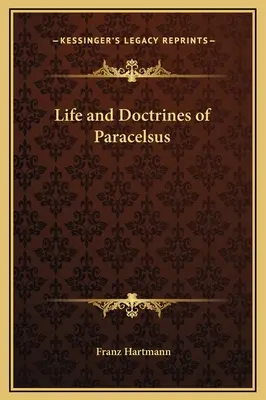 Život a učenie Paracelsa - Life and Doctrines of Paracelsus