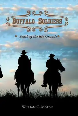 Buffalo Soldiers: Na juh od Rio Grande - Buffalo Soldiers: South of the Rio Grande