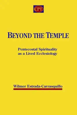 Za hranicami chrámu: Päťdesiatniková spiritualita ako živá ekleziológia - Beyond the Temple: Pentecostal Spirituality as a Lived Ecclesiology