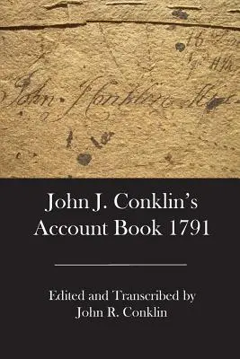 Účtovná kniha Johna J. Conklina z roku 1791 - John J. Conklin's Account Book 1791