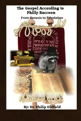 Evanjelium podľa Phillyho Raccoona: Od Genesis po Zjavenie Jána - The Gospel According to Philly Raccoon: From Genesis to Revelation