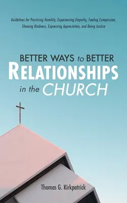 Lepšie cesty k lepším vzťahom v cirkvi - Better Ways to Better Relationships in the Church