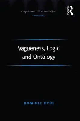 Vágnosť, logika a ontológia - Vagueness, Logic and Ontology