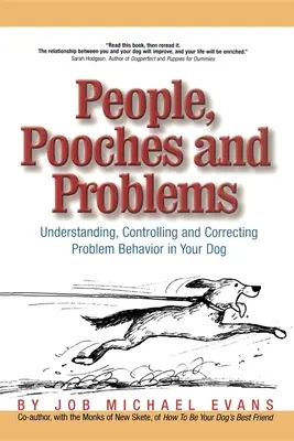 Ľudia, psy a problémy: Pochopenie, kontrola a náprava problémového správania vášho psa - People, Pooches and Problems: Understanding, Controlling and Correcting Problem Behavior in Your Dog
