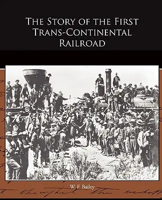 Príbeh prvej transkontinentálnej železnice - The Story of the First Trans-Continental Railroad