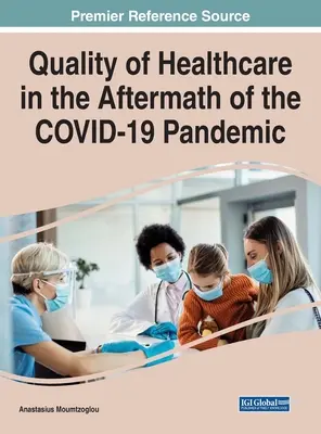 Kvalita zdravotnej starostlivosti po pandémii COVID-19 - Quality of Healthcare in the Aftermath of the COVID-19 Pandemic