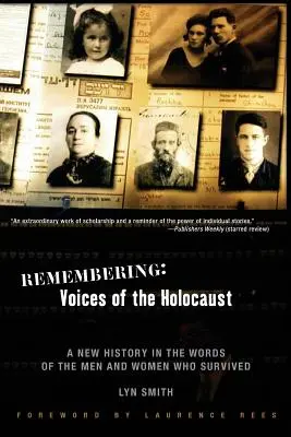 Spomínanie: Hlasy holokaustu: Nové dejiny slovami mužov a žien, ktorí prežili - Remembering: Voices of the Holocaust: A New History in the Words of the Men and Women Who Survived