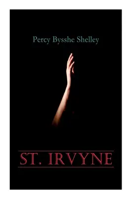 Svätá Irvyne: Gotický hororový román - St. Irvyne: Gothic Horror Novel