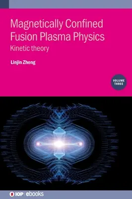 Fyzika magneticky ohraničenej fúznej plazmy, zväzok 3 - Magnetically Confined Fusion Plasma Physics, Volume 3