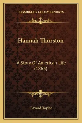 Hannah Thurstonová: Príbeh amerického života (1863) - Hannah Thurston: A Story Of American Life (1863)