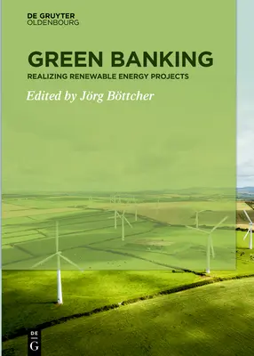 Zelené bankovníctvo: Realizácia projektov obnoviteľných zdrojov energie - Green Banking: Realizing Renewable Energy Projects