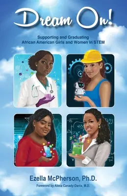 Dream On! Podpora a ukončenie štúdia afroamerických dievčat a žien v oblasti STEM - Dream On! Supporting and Graduating African American Girls and Women in STEM