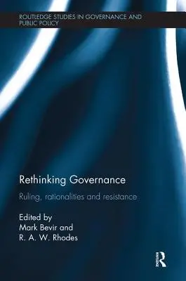 Rethinking Governance: Vládnutie, racionality a odpor - Rethinking Governance: Ruling, rationalities and resistance
