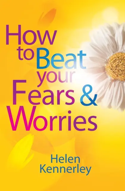 Ako poraziť svoje strachy a obavy - How to Beat Your Fears and Worries